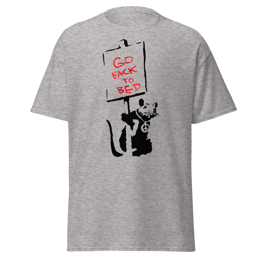 Banksy Go Back To Bed T Shirts - Sport Grey