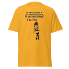 If you repeat a lie often enough T Shirt - Yellow