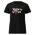 Ladies Vote to Love T - Shirt - Black