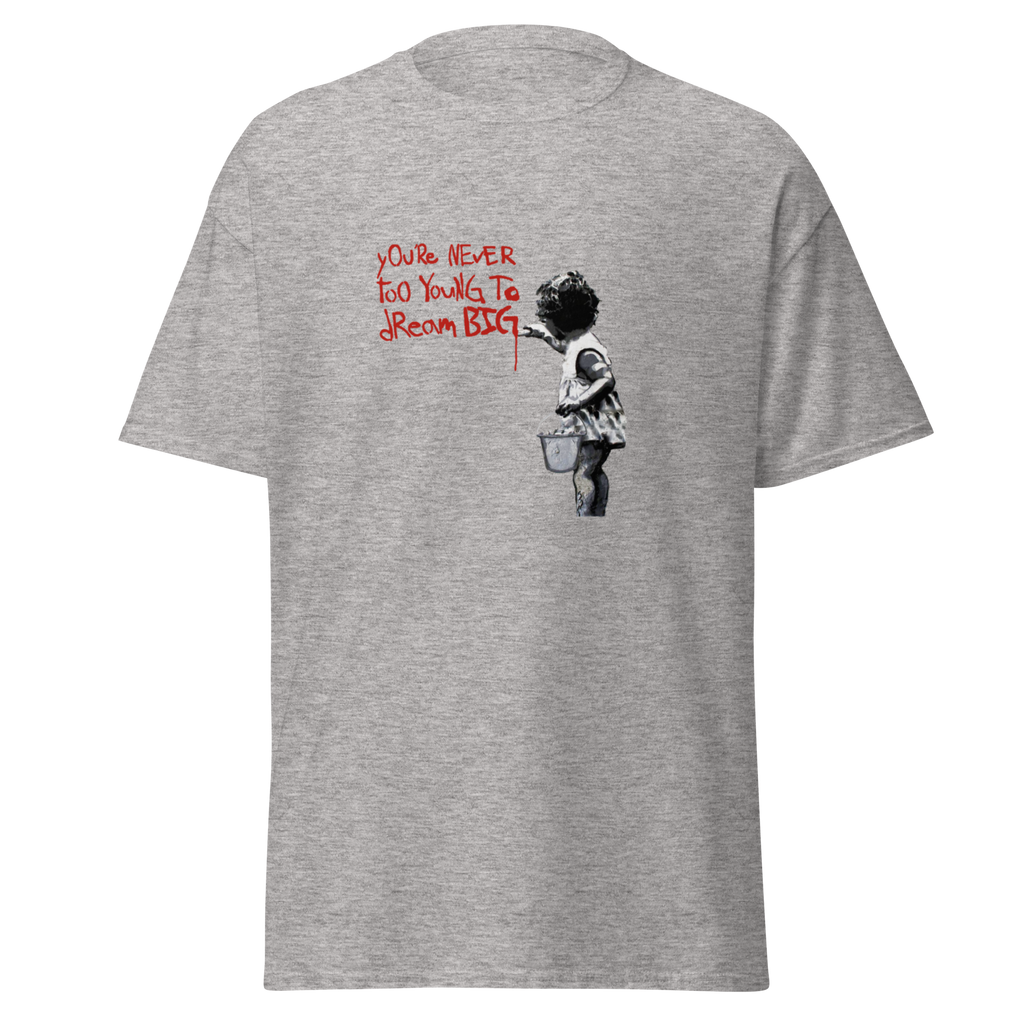 Never too young to dream big T Shirt - Sport Grey