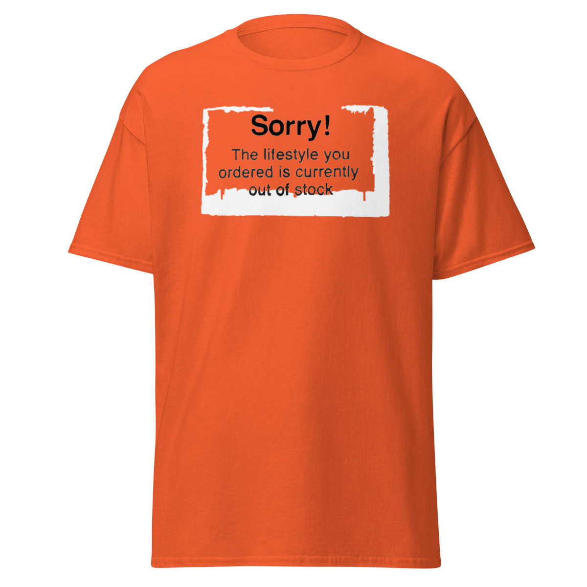 Sorry The Lifestyle You Ordered Is Out Of Stock - Orange