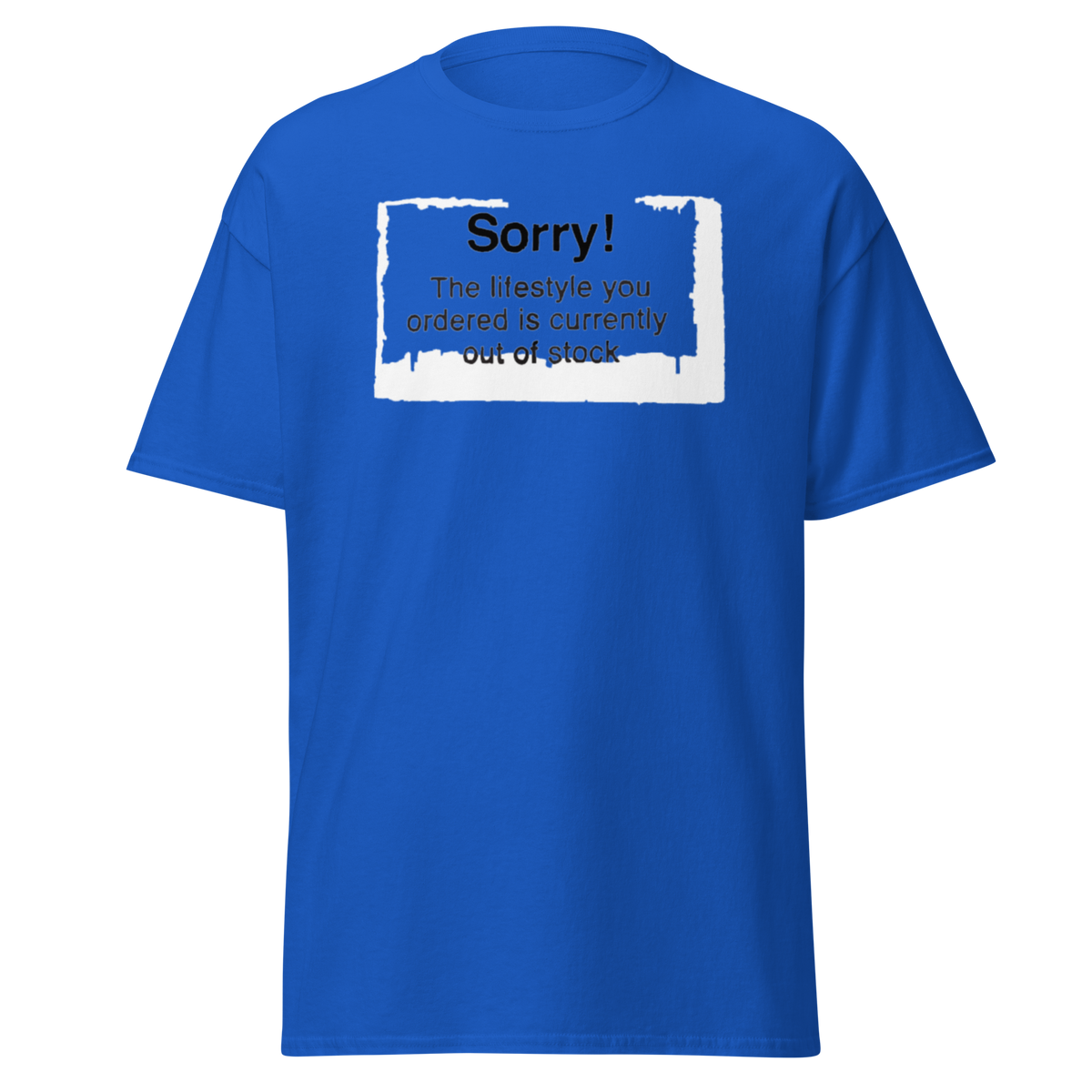 Sorry The Lifestyle You Ordered Is Out Of Stock - Royal Blue