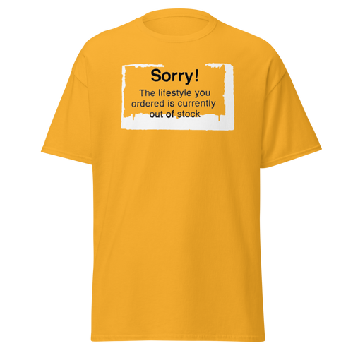 Sorry The Lifestyle You Ordered Is Out Of Stock